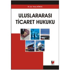 ULUSLARARASI TICARET HUKUKU - TUNAY KÖKSAL