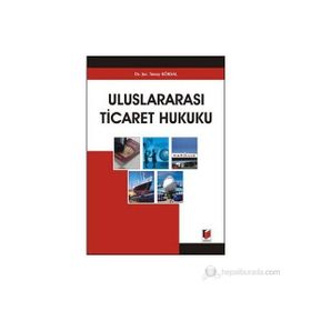 ULUSLARARASI TICARET HUKUKU - TUNAY KÖKSAL