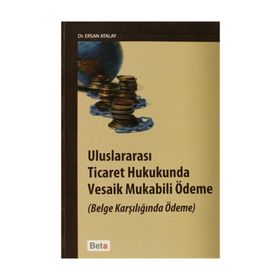 ULUSLARARASI TICARET HUKUKUNDA VESAIK MUKABILI ÖDEME (BELGE KARŞILIĞINDA ÖDEME) - GENEL