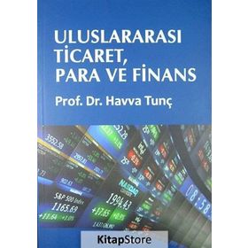 Uluslararası Ticaret, Para ve Finans - Havva Tunç