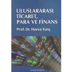 Uluslararası Ticaret, Para ve Finans - Havva Tunç