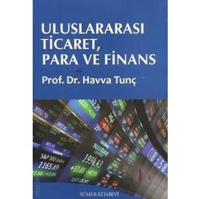 Uluslararası Ticaret, Para ve Finans - Havva Tunç