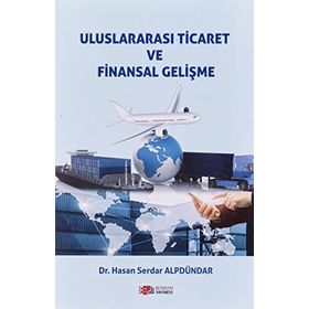 Uluslararası Ticaret ve Finansal Gelişme - Hasan Serdar Alpdündar