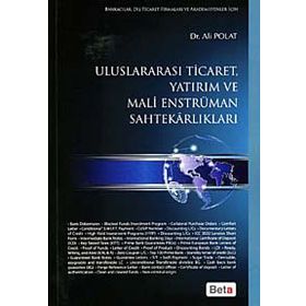 ULUSLARARASI TICARET, YATIRIM VE MALI ENSTRÜMAN SAHTEKARLIKLARI - ALI POLAT