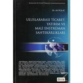 ULUSLARARASI TICARET, YATIRIM VE MALI ENSTRÜMAN SAHTEKARLIKLARI - ALI POLAT