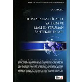 ULUSLARARASI TICARET, YATIRIM VE MALI ENSTRÜMAN SAHTEKARLIKLARI - ALI POLAT