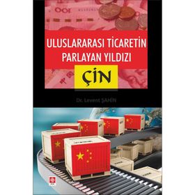 Uluslararası Ticaretin Parlayan Yıldızı Çin Ekin Yayınevi