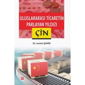 Uluslararası Ticaretin Parlayan Yıldızı Çin Ekin Yayınevi