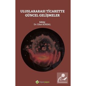 Uluslararası Ticarette Güncel Gelişmeler - Cihat Köksal