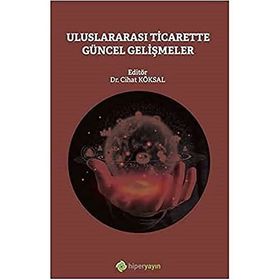 Uluslararası Ticarette Güncel Gelişmeler - Cihat Köksal
