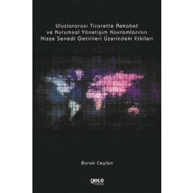 Uluslararası Ticarette Rekabet Gücü ve Kurumsal Yönetişim Kavramları Burak Ceylan