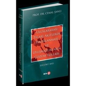 ULUSLARARASI TICARI AKITLERIN HAZIRLANMASI VE UYUŞMAZLIKLARIN ÇÖZÜM YOLLARI - CEMAL ŞANLI