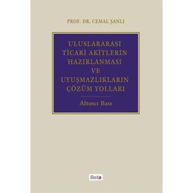 ULUSLARARASI TICARI AKITLERIN HAZIRLANMASI VE UYUŞMAZLIKLARIN ÇÖZÜM YOLLARI - CEMAL ŞANLI