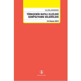 Uluslararası Türkçenin Batılı Elçileri Sempozyumu Bildirileri - kollektif