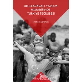 Uluslararası Yardım Mimarisinde Türkiye Tecrübesi - Hatice Karahan