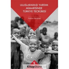 Uluslararası Yardım Mimarisinde Türkiye Tecrübesi - Hatice Karahan