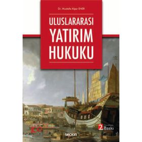 Uluslararası Yatırım Hukuku Dr. Mustafa Alper Ener
