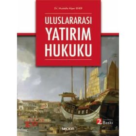 Uluslararası Yatırım Hukuku Dr. Mustafa Alper Ener