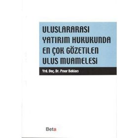 ULUSLARARASI YATIRIM HUKUKUNDA EN ÇOK GÖZETİLEN ULUS MUAMELESI - PINAR BAKLACI