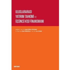 Uluslararası Yatırım Tahkimi ve Üçüncü Kişi Finansmanı - Seçkin Yayıncılık