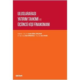 Uluslararası Yatırım Tahkimi ve Üçüncü Kişi Finansmanı - Seçkin Yayıncılık