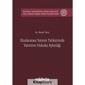 Uluslararası Yatırım Tahkiminde Yatırımın Hukuka Aykırılığı - Burak Terzi