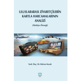 Uluslararası Ziyaretçilerin Kartla Harcamalarının Analizi - Rıdvan Kozak