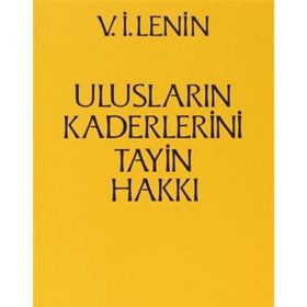 ULUSLARIN KADERLERINI TAYIN HAKKI - VLADIMIR İLYİÇ LENIN