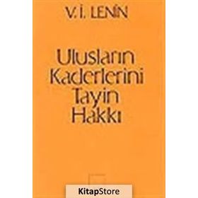 ULUSLARIN KADERLERINI TAYIN HAKKI - VLADIMIR İLYİÇ LENIN