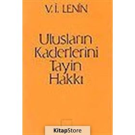 ULUSLARIN KADERLERINI TAYIN HAKKI - VLADIMIR İLYİÇ LENIN