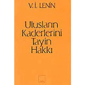 ULUSLARIN KADERLERINI TAYIN HAKKI - VLADIMIR İLYİÇ LENIN
