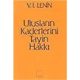 ULUSLARIN KADERLERINI TAYIN HAKKI - VLADIMIR İLYİÇ LENIN