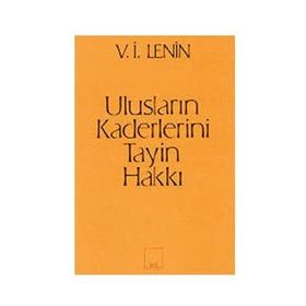 ULUSLARIN KADERLERINI TAYIN HAKKI - VLADIMIR İLYİÇ LENIN