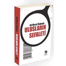 ULUSLARIN SEFALETI - ALI MURAT ÖZDEMİR