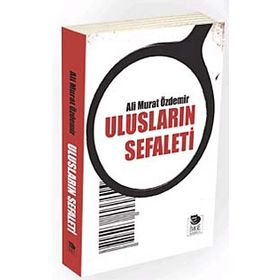 ULUSLARIN SEFALETI - ALI MURAT ÖZDEMİR