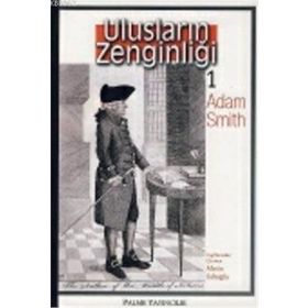Ulusların Zenginliği 1. Cilt - Adam Smith