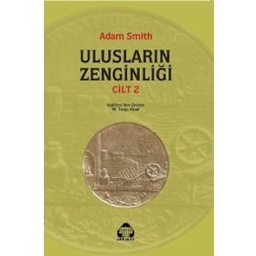 ULUSLARIN ZENGİNLİĞİ 2 - ADAM SMITH