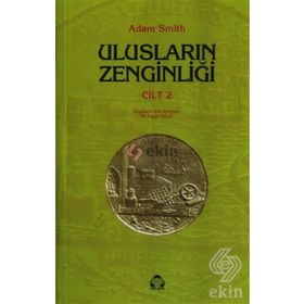ULUSLARIN ZENGİNLİĞİ 2 - ADAM SMITH