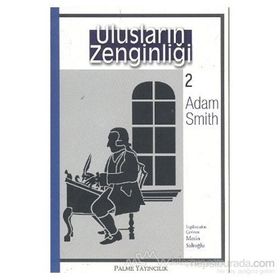 ULUSLARIN ZENGİNLİĞİ 2 - ADAM SMITH
