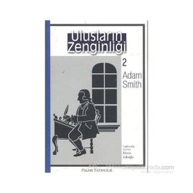 ULUSLARIN ZENGİNLİĞİ 2 - ADAM SMITH