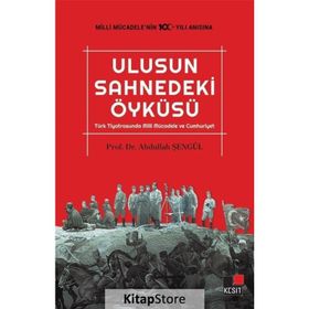 Ulusun Sahnedeki Öyküsü - Abdullah Şengül