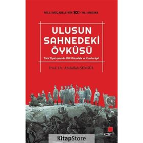 Ulusun Sahnedeki Öyküsü - Abdullah Şengül