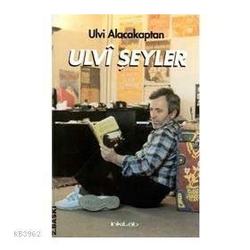 ULVI ŞEYLER - ULVI ALACAKAPTAN