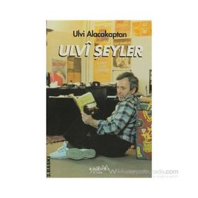 ULVI ŞEYLER - ULVI ALACAKAPTAN