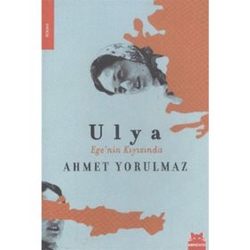 ULYA EGENIN KIYISINDA - AHMET YORULMAZ