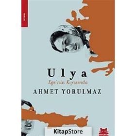 ULYA EGENIN KIYISINDA - AHMET YORULMAZ