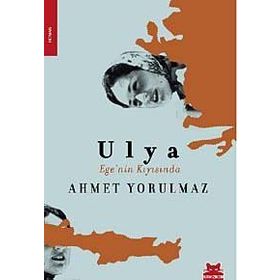ULYA EGENIN KIYISINDA - AHMET YORULMAZ