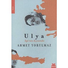 ULYA EGENIN KIYISINDA - AHMET YORULMAZ