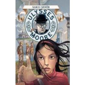 Ulysses Moore 07 Saklı Şehir