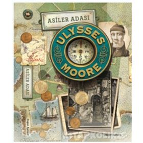 Ulysses Moore 16 - Asiler Adası - pierdominico baccalario